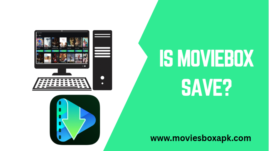 Is MovieBox Safe
